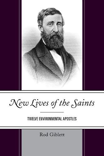 New Lives of the Saints: Twelve Environmental Apostles