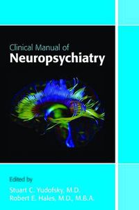 Cover image for Clinical Manual of Neuropsychiatry