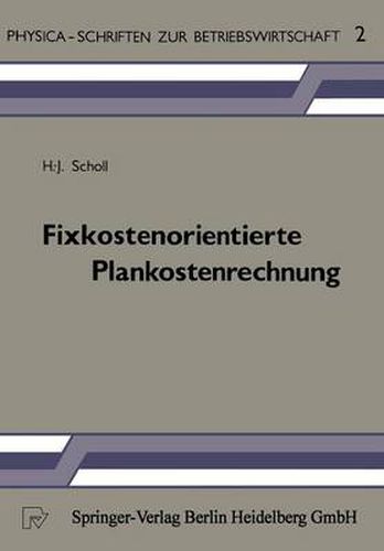Cover image for Fixkostenorientierte Plankostenrechnung: Die Grenzplankostenrechnung ALS Informationsinstrument Zur Planung, Steuerung Und Kontrolle Unter Besonderer Berucksichtigung Der Betriebsbereitschaftskosten