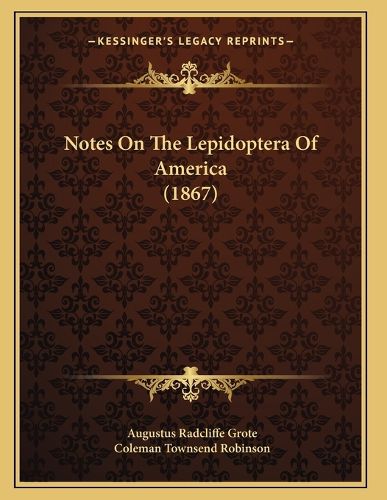 Cover image for Notes on the Lepidoptera of America (1867)