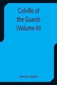 Cover image for Colville of the Guards (Volume III)