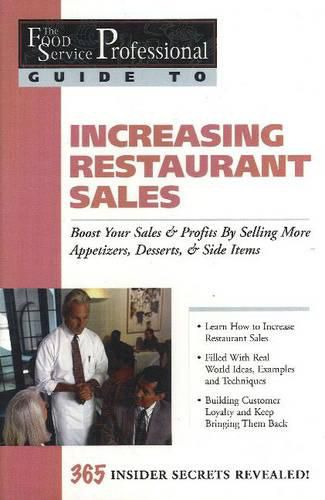 Cover image for Food Service Professionals Guide to Increasing Restaurant Sales: Boost Your Profits By Selling More Appetizers, Desserts, & Side Items