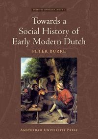 Cover image for Towards a Social History of Early Modern Dutch