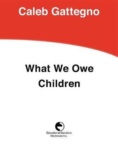 Cover image for What We Owe Children: The Subordination of Teaching to Learning