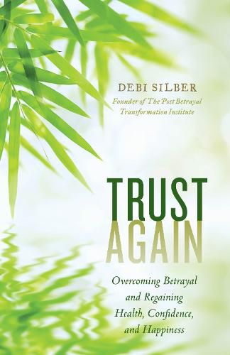 Cover image for Trust Again: Overcoming Betrayal and Regaining Health, Confidence, and Happiness