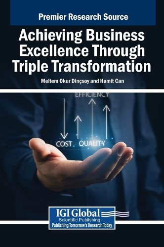 Cover image for Achieving Business Excellence Through Triple Transformation