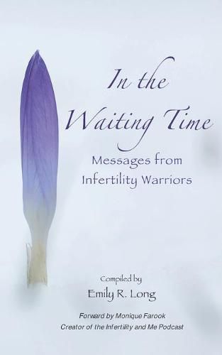 Cover image for In the Waiting Time: Messages from Infertility Warriors