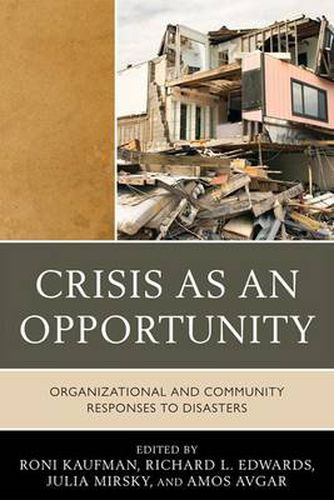 Crisis as an Opportunity: Organizational and Community Responses to Disasters