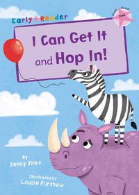 Cover image for I Can Get It and Hop In! (Early Reader)
