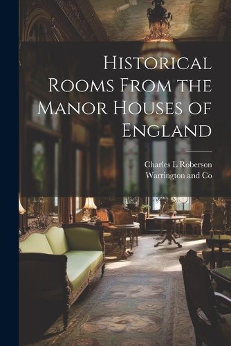 Cover image for Historical Rooms From the Manor Houses of England