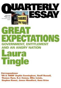 Cover image for Great Expectations:Government, Entitlement And An Angry Nation:Quarterlyessay 46