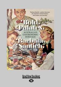 Cover image for Bold Palates: Australia's gastronomic heritage