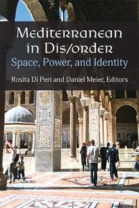 Cover image for Mediterranean in Dis/order: Space, Power, and Identity