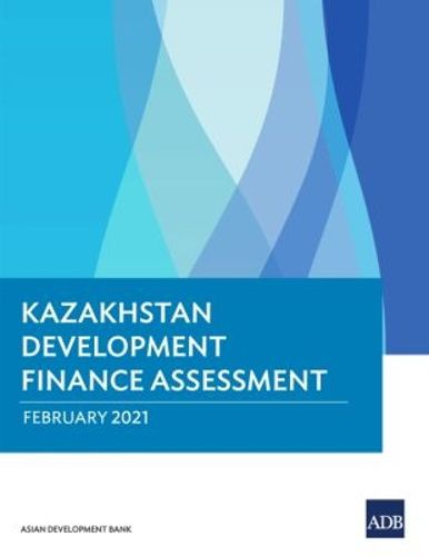 Cover image for Kazakhstan Development Finance Assessment
