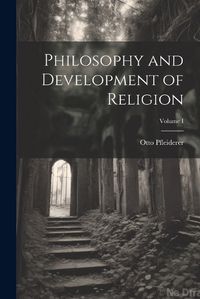 Cover image for Philosophy and Development of Religion; Volume I