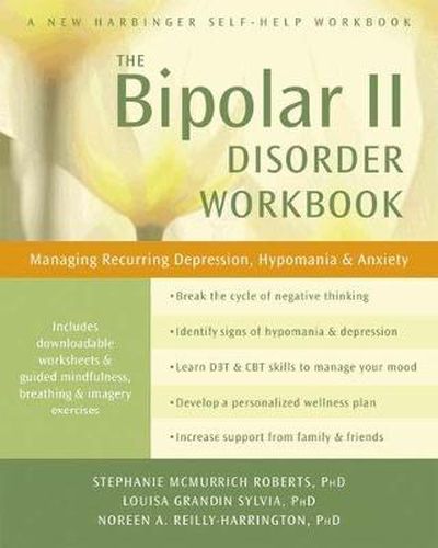 Cover image for Bipolar II Disorder Workbook: Managing Recurring Depression, Hypomania, and Anxiety