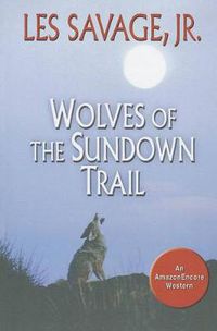 Cover image for Wolves of the Sundown Trail