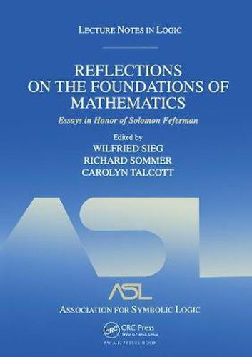 Cover image for Reflections on the Foundations of Mathematics: Essays in Honor of Solomon Feferman: Lecture Notes in Logic 15