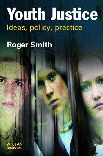 Cover image for Youth Justice: Ideas, Policy, Practice