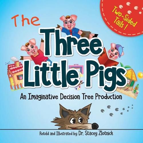 Cover image for The Three Little Pigs: An Imaginative Decision Tree Production