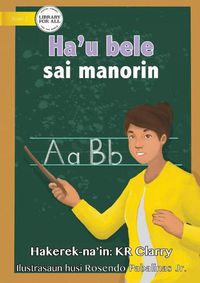 Cover image for I Can Be A Teacher - Ha'u bele sai manorin