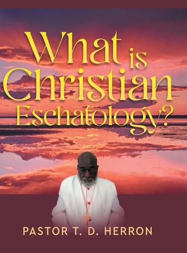 Cover image for What Is Christian Eschatology?