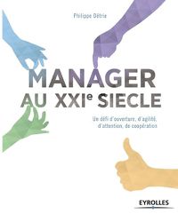 Cover image for Manager au Xxe siecle: Un defi d'ouverture, d'agilite, d'attention, de cooperation