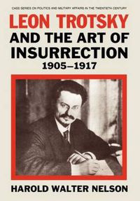 Cover image for Leon Trotsky and the Art of Insurrection 1905-1917