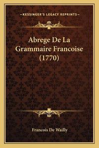 Cover image for Abrege de La Grammaire Francoise (1770)