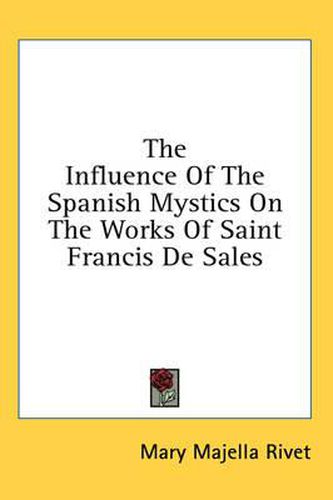 The Influence of the Spanish Mystics on the Works of Saint Francis de Sales