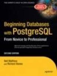 Cover image for Beginning Databases with PostgreSQL: From Novice to Professional