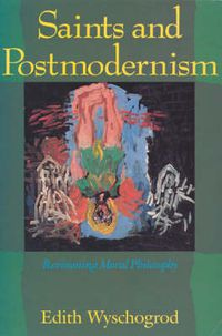 Cover image for Saints and Postmodernism: Revisioning Moral Philosophy