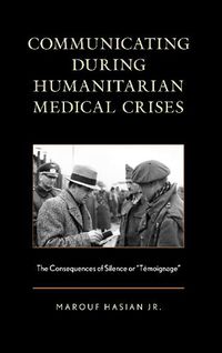 Cover image for Communicating during Humanitarian Medical Crises: The Consequences of Silence or  Temoignage