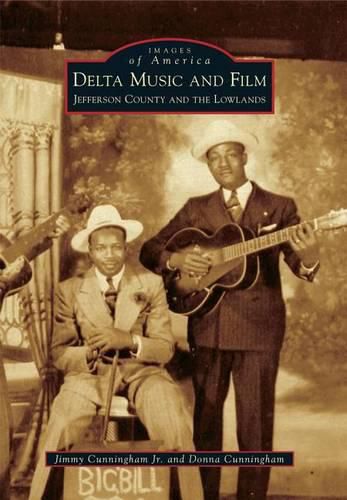 Cover image for Delta Music and Film: Jefferson County and the Lowlands