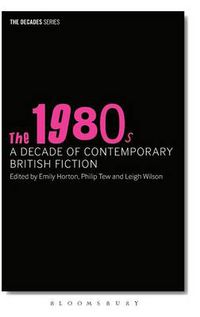 Cover image for The 1980s: A Decade of Contemporary British Fiction