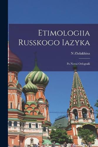Cover image for Etimologiia Russkogo Iazyka: Po Novoi Orfografii