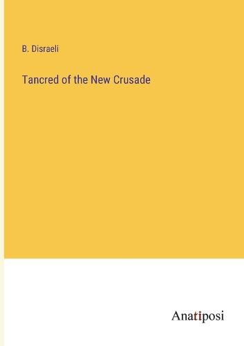 Cover image for Tancred of the New Crusade