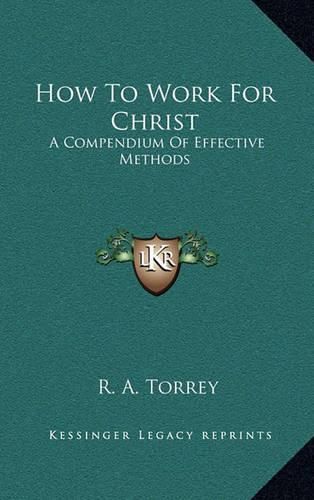 How to Work for Christ: A Compendium of Effective Methods