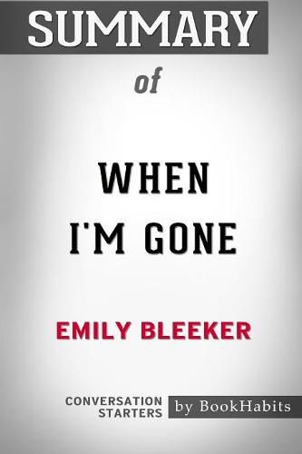 Summary of When I'm Gone by Emily Bleeker: Conversation Starters