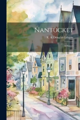 Cover image for Nantucket; a History