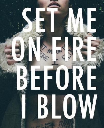 Cover image for Set Me On Fire Before I Blow