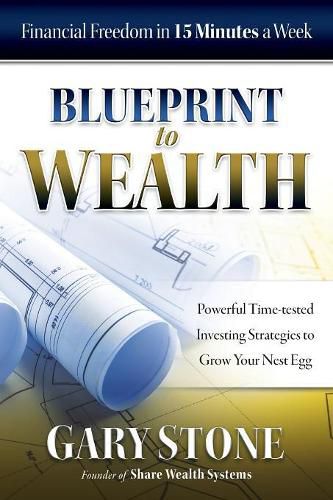 Cover image for Blueprint to Wealth: Financial Freedom in 15 Minutes a Week