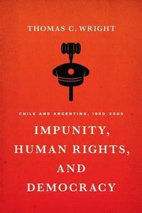 Cover image for Impunity, Human Rights, and Democracy: Chile and Argentina, 1990-2005