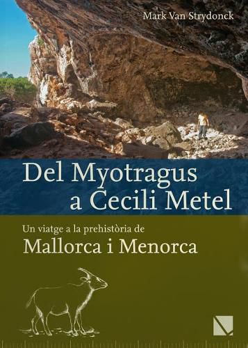 Cover image for del Myotragus a Cecili Metel: Un Viatge a la Prehistoria de Mallorca I Menorca