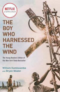 Cover image for The Boy Who Harnessed the Wind (Movie Tie-in Edition): Young Readers Edition