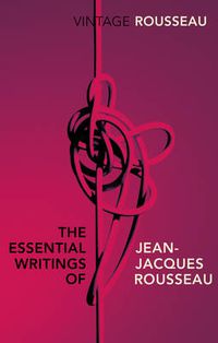 Cover image for The Essential Writings of Jean-Jacques Rousseau