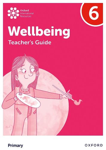 Cover image for Oxford International Primary Wellbeing: Teacher's Guide 6