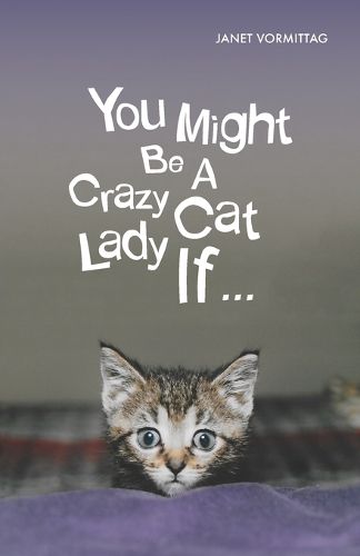 Cover image for You Might Be A Crazy Cat Lady If