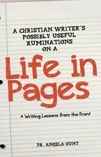 Cover image for A Christian Writer's Possibly Useful Ruminations on a Life in Pages