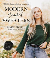 Cover image for Modern Crochet Sweaters: 20 Chic Designs for Everyday Wear